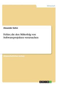 Fehler, die den Mißerfolg von Softwareprojekten verursachen