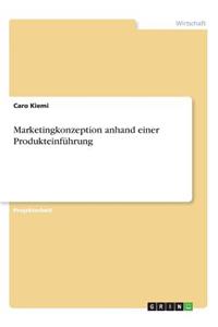 Marketingkonzeption anhand einer Produkteinführung