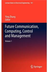 Future Communication, Computing, Control and Management