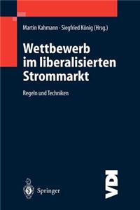 Wettbewerb Im Liberalisierten Strommarkt: Regeln Und Techniken