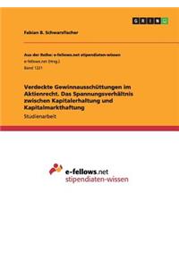 Verdeckte Gewinnausschüttungen im Aktienrecht. Das Spannungsverhältnis zwischen Kapitalerhaltung und Kapitalmarkthaftung