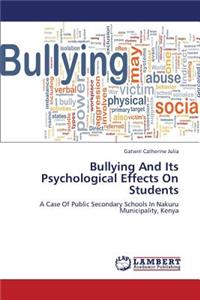 Bullying And Its Psychological Effects On Students