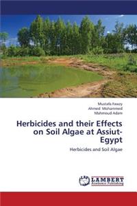 Herbicides and Their Effects on Soil Algae at Assiut- Egypt