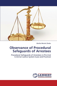 Observance of Procedural Safeguards of Arrestees