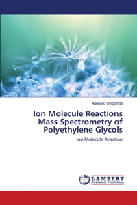 Ion Molecule Reactions Mass Spectrometry of Polyethylene Glycols