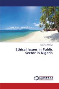 Ethical Issues in Public Sector in Nigeria