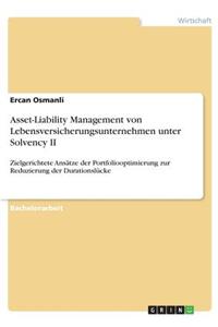 Asset-Liability Management von Lebensversicherungsunternehmen unter Solvency II