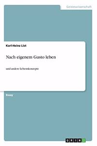 Nach eigenem Gusto leben