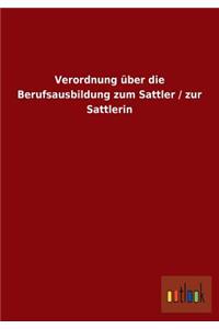 Verordnung über die Berufsausbildung zum Sattler / zur Sattlerin