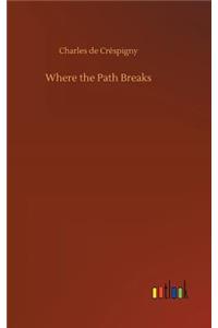 Where the Path Breaks