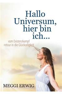 Hallo Universum, hier bin ich ...