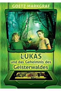 Lukas und das Geheimnis des Geisterwaldes