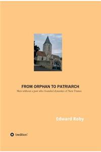 From orphan to patriarch