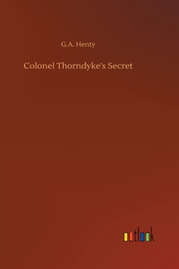 Colonel Thorndyke's Secret