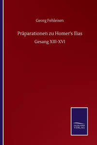 Präparationen zu Homer's Ilias