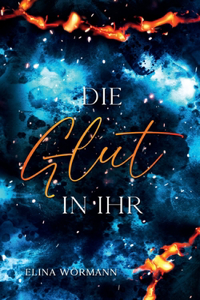 Glut in ihr