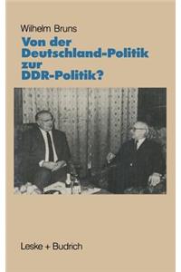 Von Der Deutschlandpolitik Zur Ddr-Politik?