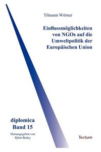 Einflussmöglichkeiten von NGOs auf die Umweltpolitik der Europäischen Union