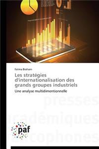 Les Stratégies d'Internationalisation Des Grands Groupes Industriels