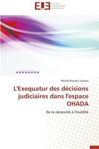 L'Exequatur Des Décisions Judiciaires Dans l'Espace Ohada