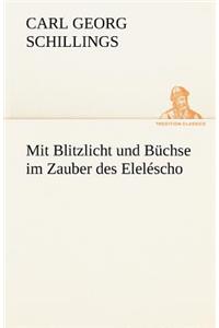 Mit Blitzlicht Und Buchse Im Zauber Des Elelescho