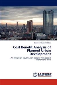 Cost Benefit Analysis of Planned Urban Development