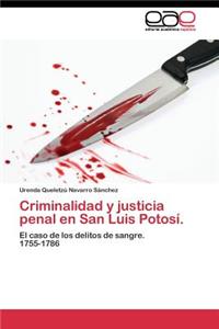 Criminalidad y justicia penal en San Luis Potosí.