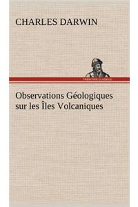 Observations Géologiques sur les Îles Volcaniques