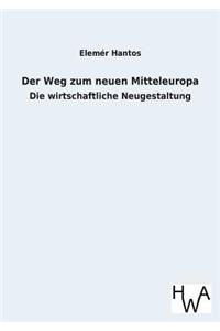 Weg Zum Neuen Mitteleuropa