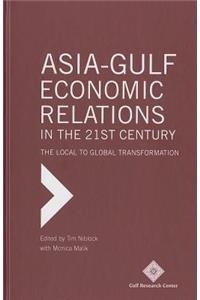 Asia-Gulf Economic Relations in the 21st Century