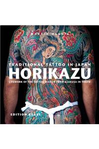 Traditional Tattoo in Japan -- HORIKAZU