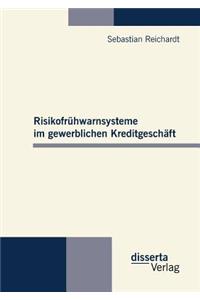 Risikofrühwarnsysteme im gewerblichen Kreditgeschäft