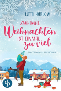 Zweimal Weihnachten ist einmal zu viel