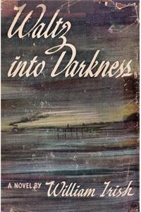 Waltz Into Darkness