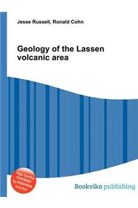 Geology of the Lassen Volcanic Area