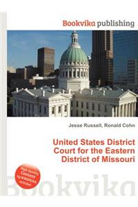 United States District Court for the Eastern District of Missouri