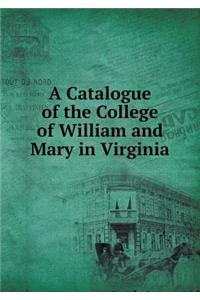 A Catalogue of the College of William and Mary in Virginia