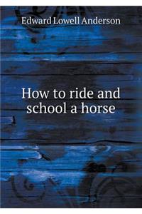How to ride and school a horse