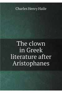 The Clown in Greek Literature After Aristophanes