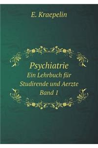 Psychiatrie Ein Lehrbuch Für Studirende Und Aerzte Band 1