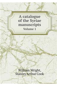 A catalogue of the Syriae manuscripts Volume 1