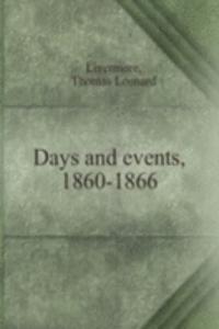 Days and events, 1860-1866