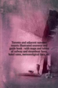 Toronto and adjacent summer resorts illustrated souvenir and guide book