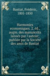 Harmonies economiques. 2. ed., augm. des manuscrits laisses par l'auteur