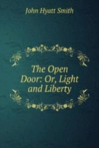 Open Door: Or, Light and Liberty