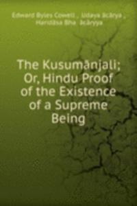 Kusumanjali; Or, Hindu Proof of the Existence of a Supreme Being