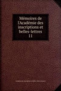 Memoires de l'Academie des inscriptions et belles-lettres