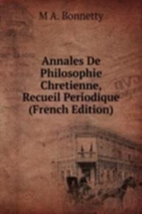 Annales De Philosophie Chretienne, Recueil Periodique (French Edition)