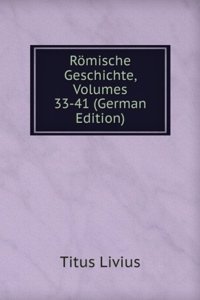 Romische Geschichte, Volumes 33-41 (German Edition)
