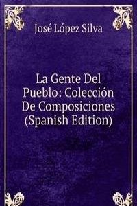 La Gente Del Pueblo: Coleccion De Composiciones (Spanish Edition)